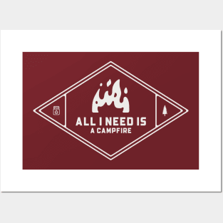 Camping All I Need Is A Campfire Posters and Art